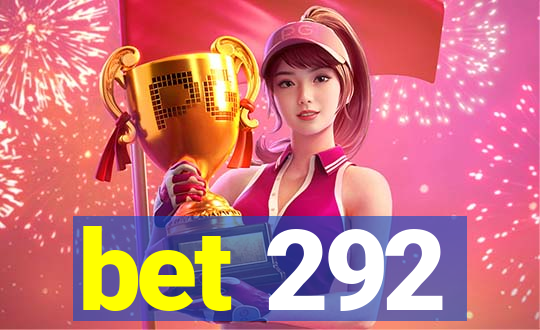 bet 292